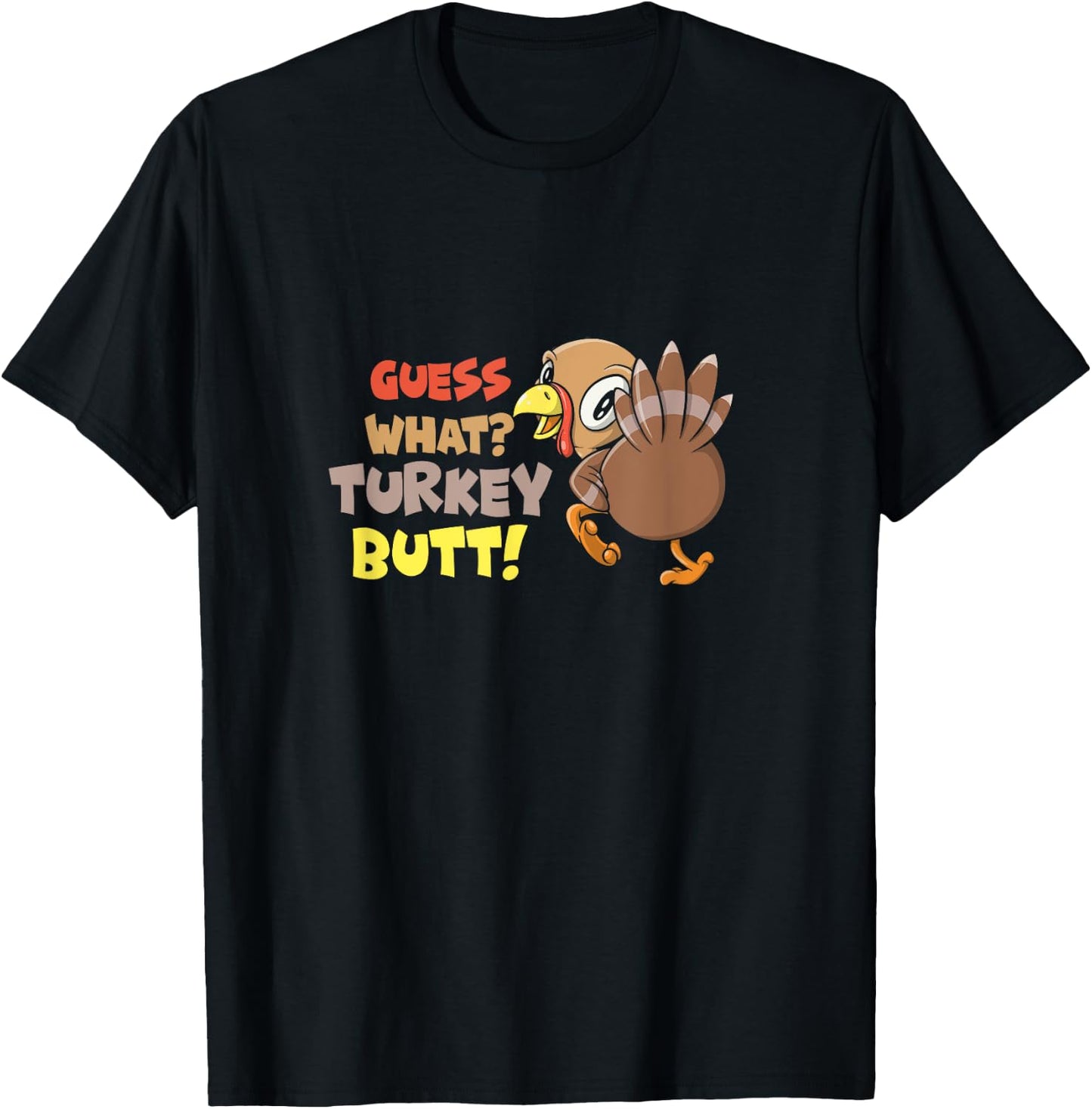 Funny Guess What? Turkey Butt! Cute Girls Boys Thanksgiving T-Shirt - T-Shirt | Black