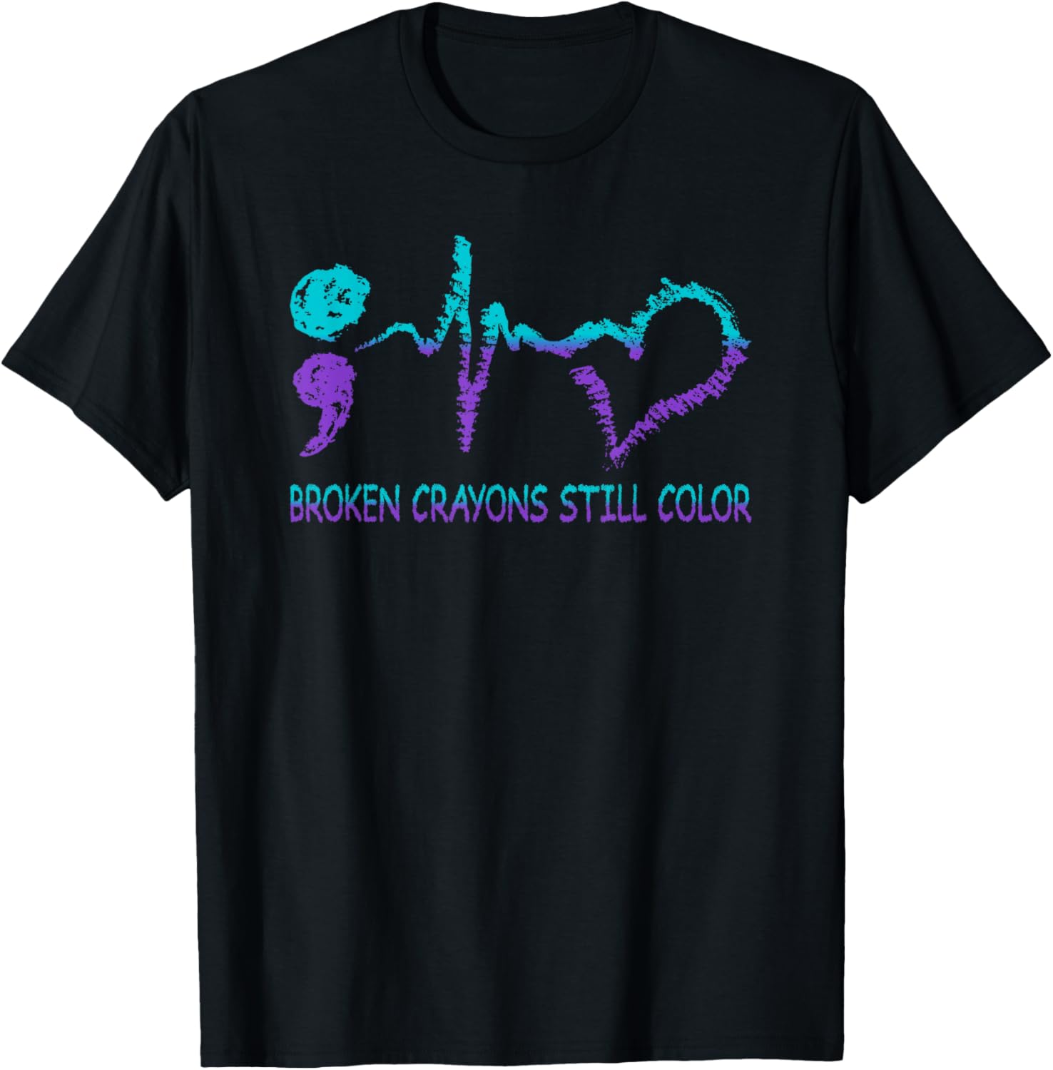 Broken Crayons Still Color Suicide Prevention Mental Health T-Shirt - T-Shirt | Black