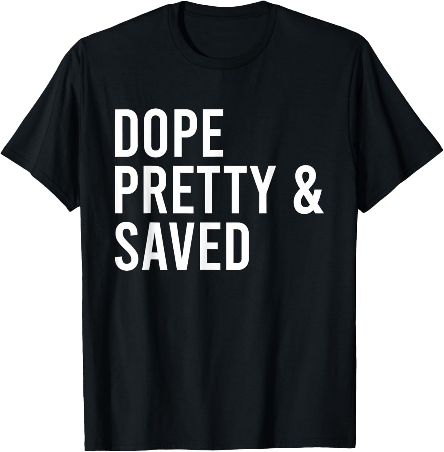 Dope Pretty And Saved Women Apparel T-Shirt - T-Shirt | Black