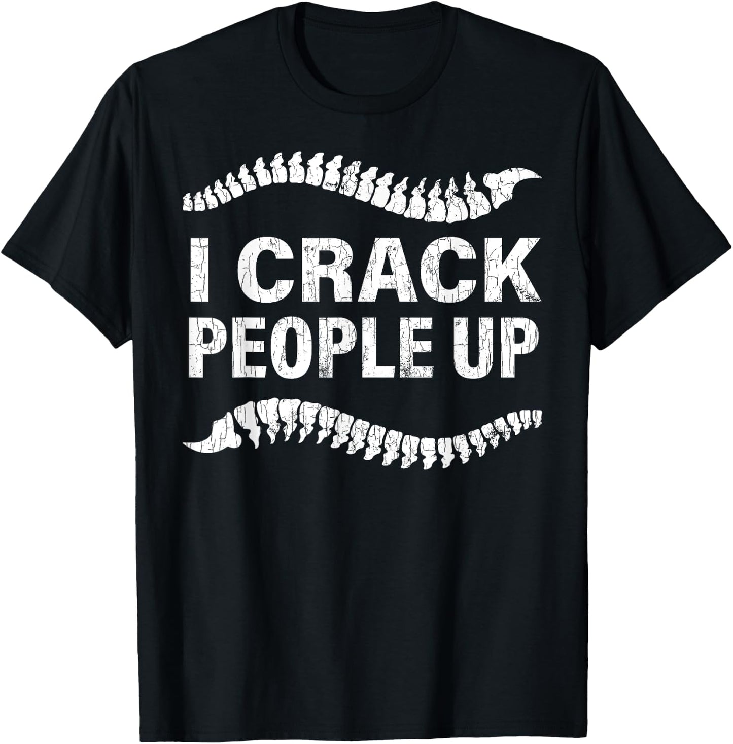 I Crack People Up Funny Chiropractor Spine Physiotherapist T-Shirt - T-Shirt | Black