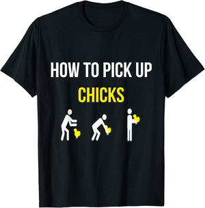 How To Pick Up Chicks Funny Geek Sarcastic Chicks Joke T-Shirt - T-Shirt | Black