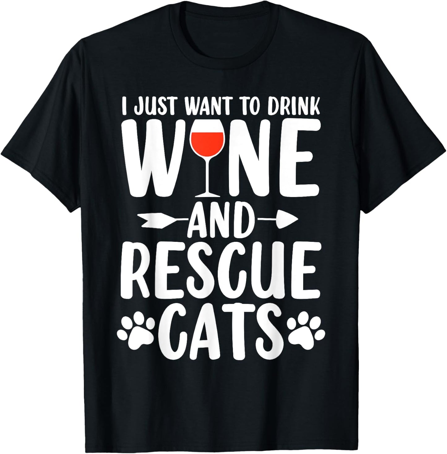 Drink Wine And Rescue Cats Animal Activist Funny Wine Lovers T-Shirt - T-Shirt | Black