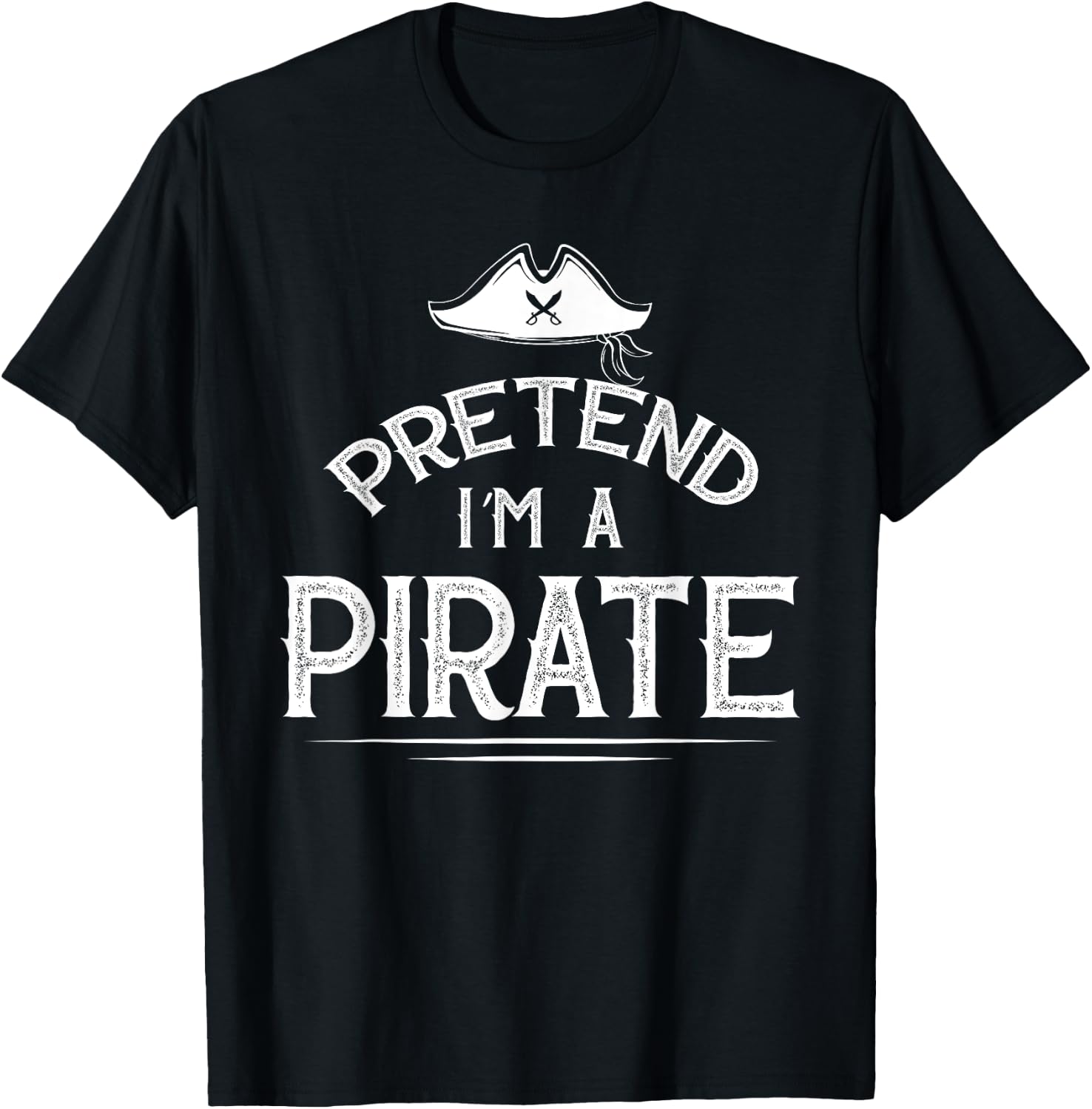 Pretend I'm A Pirate Funny Lazy Halloween Costume Party T-Shirt - T-Shirt | Black