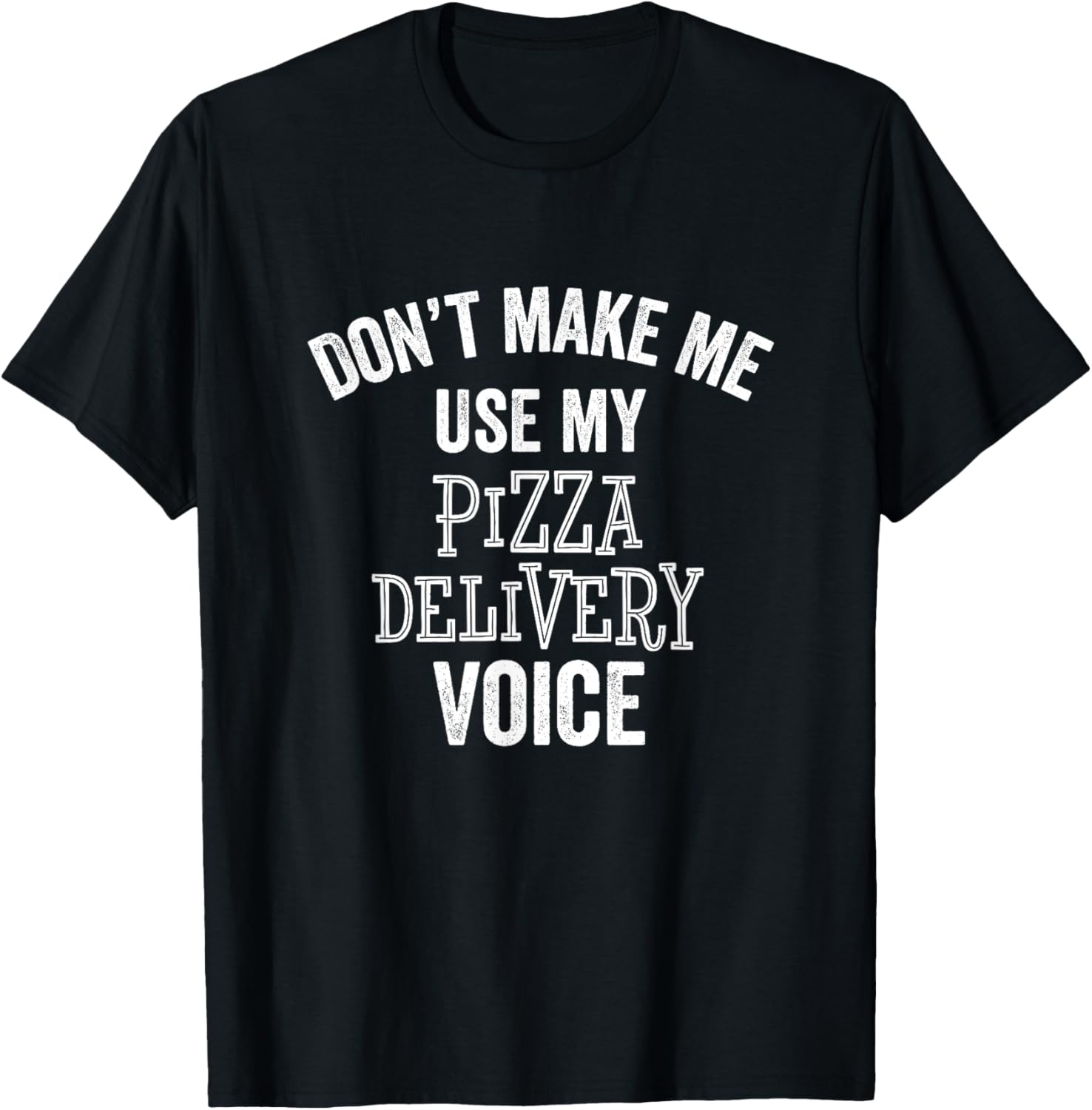 Funny Pizza Delivery Driver Sarcastic Gift T-Shirt - T-Shirt | Black