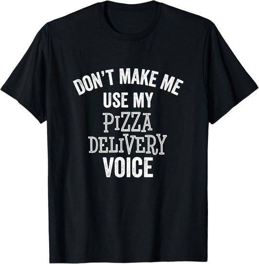 Funny Pizza Delivery Driver Sarcastic Gift T-Shirt - T-Shirt | Black