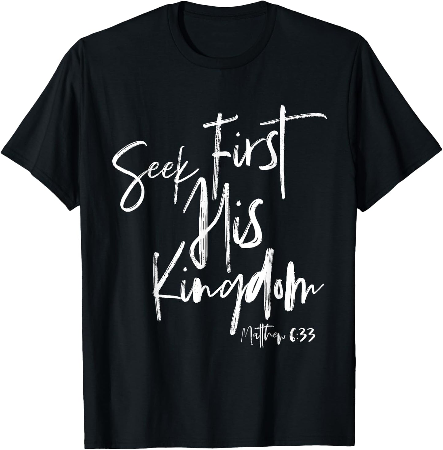 Seek First His Kingdom, Christian Bible Verse T-Shirt - T-Shirt | Black