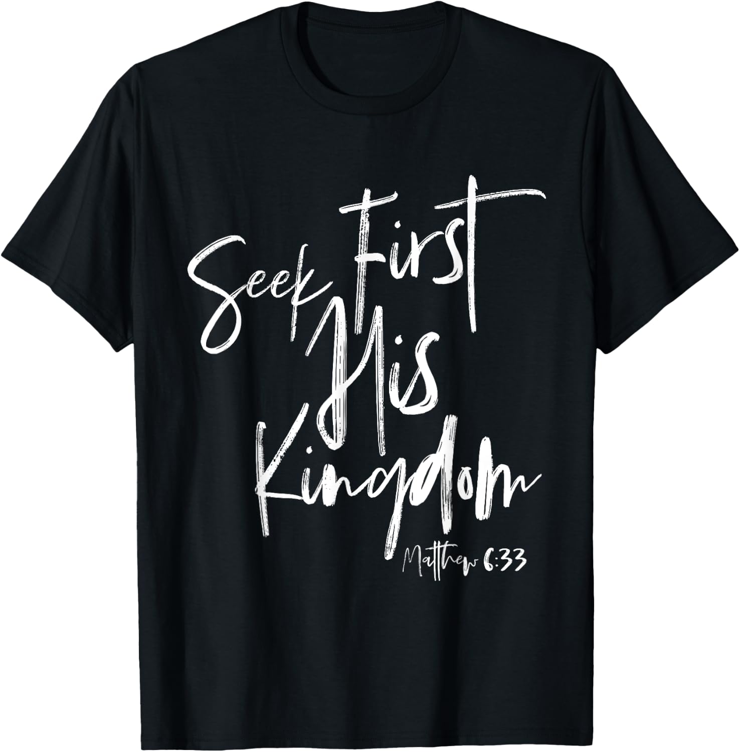 Seek First His Kingdom, Christian Bible Verse T-Shirt - T-Shirt | Black