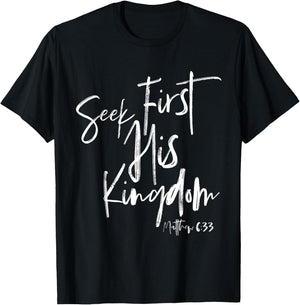 Seek First His Kingdom, Christian Bible Verse T-Shirt - T-Shirt | Black