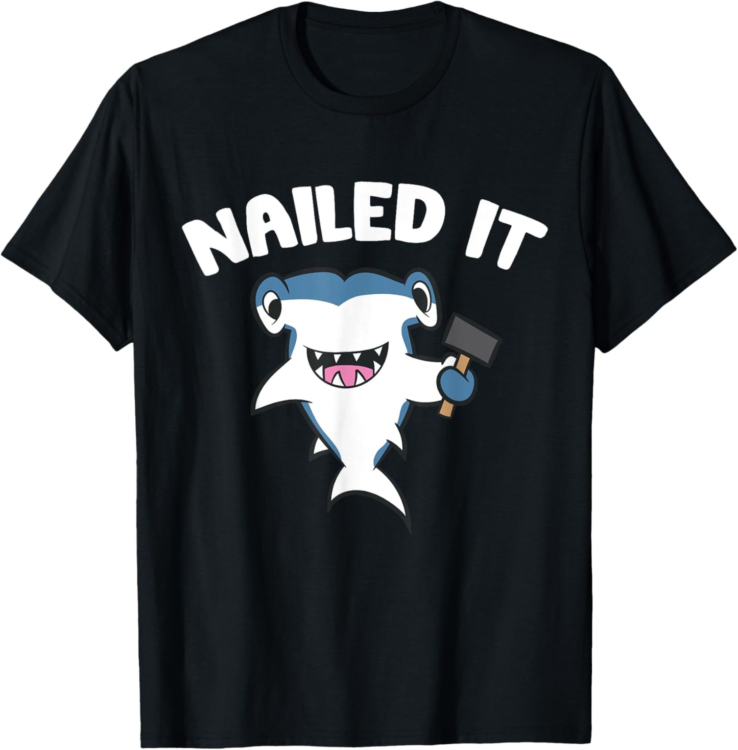 Nailed It - Funny Hammerhead Shark T-Shirt - T-Shirt | Black