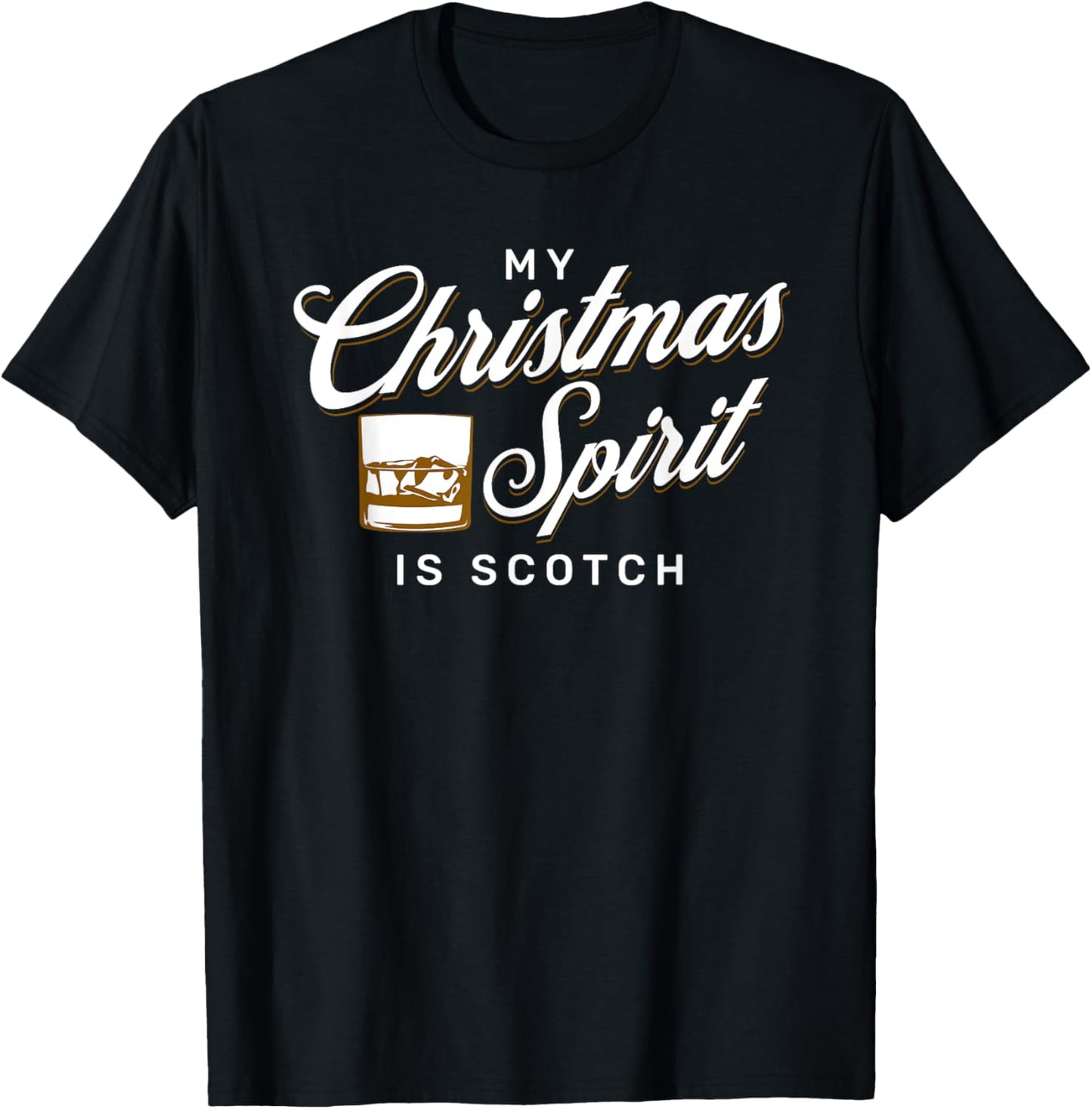 My Christmas Spirit is Scotch for Funny Whiskey Drinker T-Shirt - T-Shirt | Black