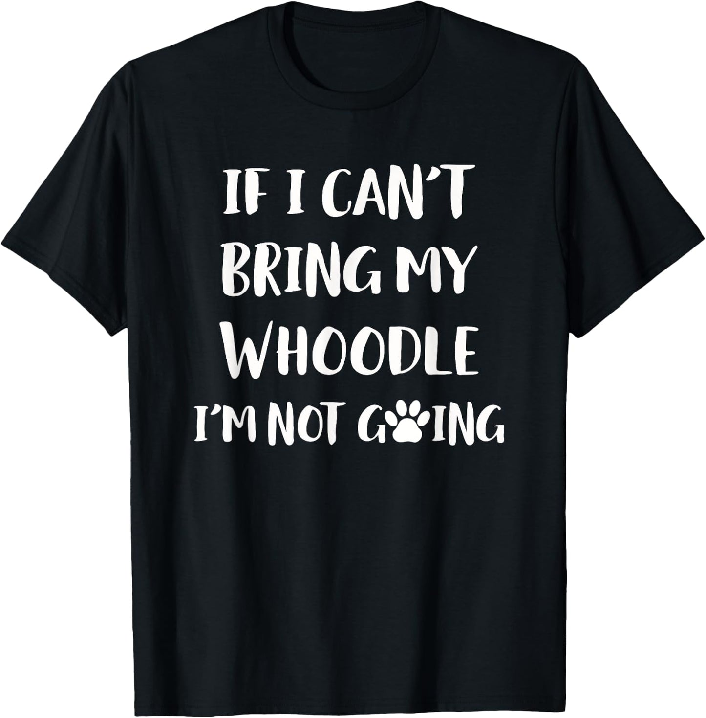 If I Can't Bring My Whoodle I'm Not Going Whoodle Dog Women Girls Kids T-Shirt - T-Shirt | Black