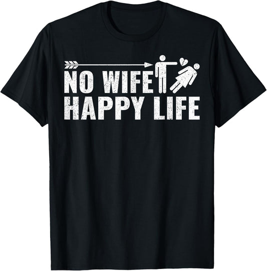 Divorcee Men Divorce Party Gifts - Funny No Wife Happy Life T-Shirt - T-Shirt | Black