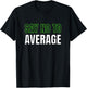 Athlete Motivational Workout Quote Fitness Clothing T-Shirt - T-Shirt | Black