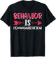 All Behavior Is A Form Of Communication T-Shirt - T-Shirt | Black