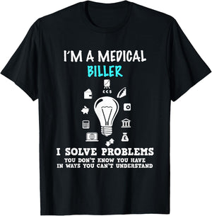 Medical Biller Gifts Coder Funny Billing T-Shirt - T-Shirt | Black