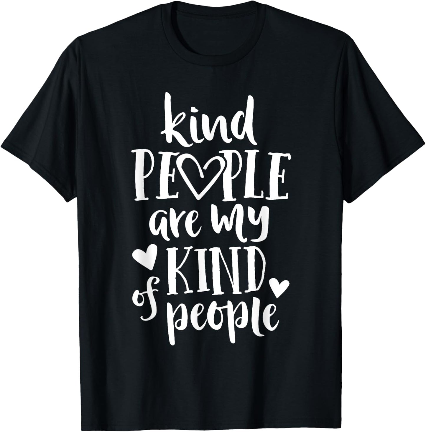 Kind People Are My Kind Of People Kindness Teacher School Men Women Kids T-Shirt - T-Shirt | Black