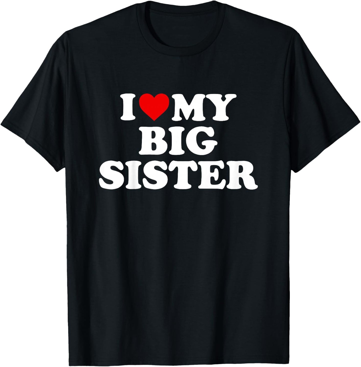Kids I Love My Big Sister T-Shirt - T-Shirt | Black
