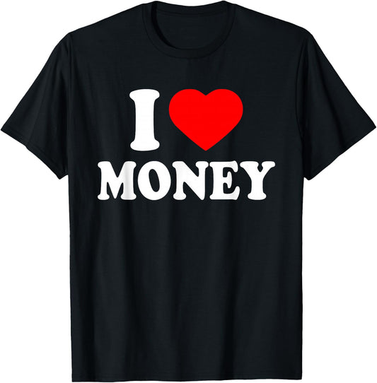I Love Money T-Shirt - T-Shirt | Black