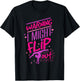 I Might Flip Out Funny Gymnastics Cheerleading Gymnast Girls T-Shirt - T-Shirt | Black