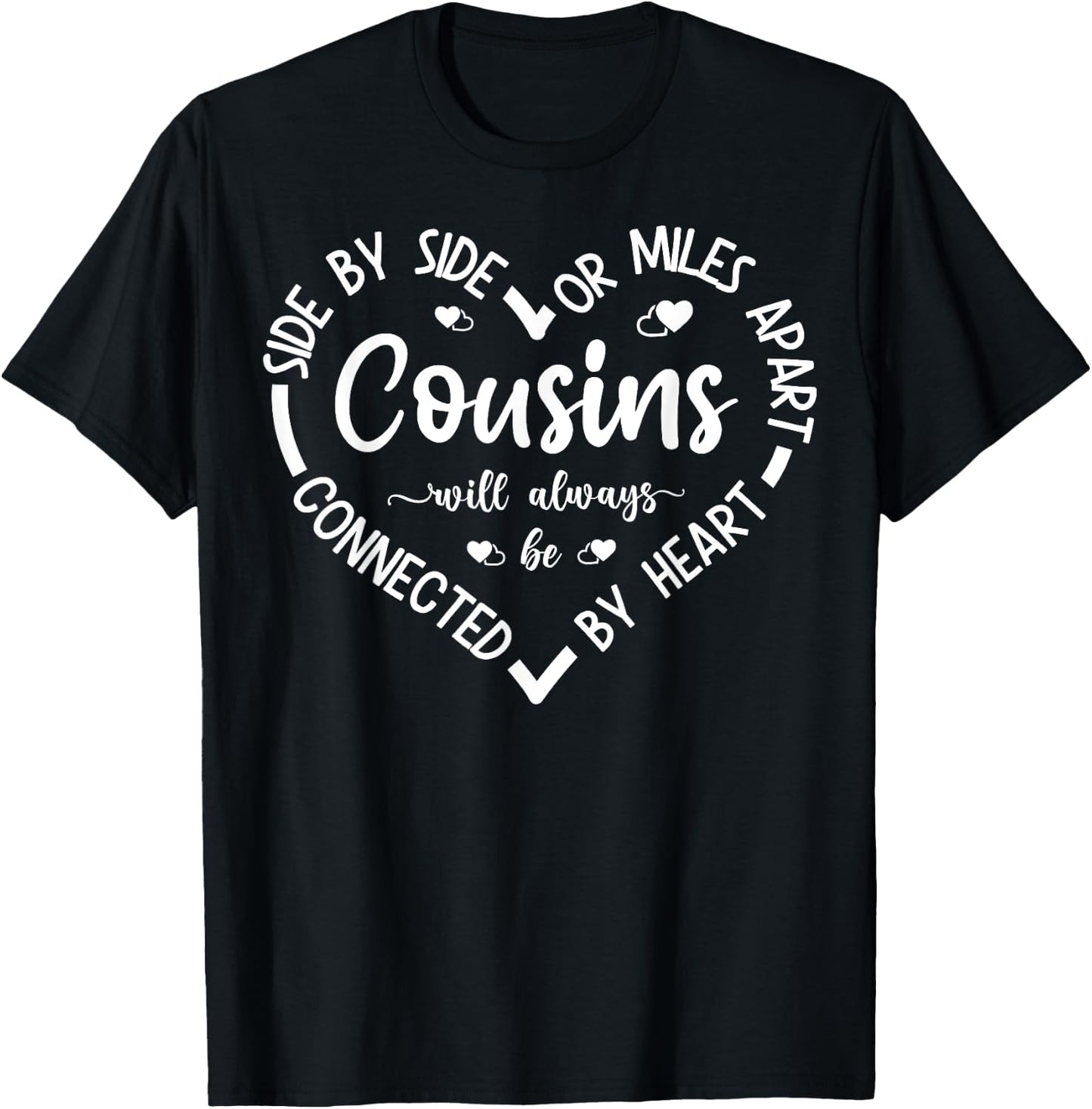 Cousins Side By Side Or Miles Apart Sisters Will Always T-Shirt - T-Shirt | Black