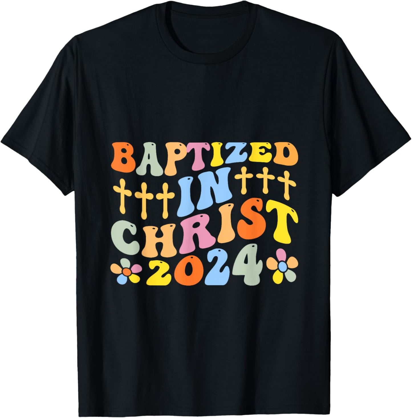 Baptized In Christ 2024 T-Shirt - T-Shirt | Black