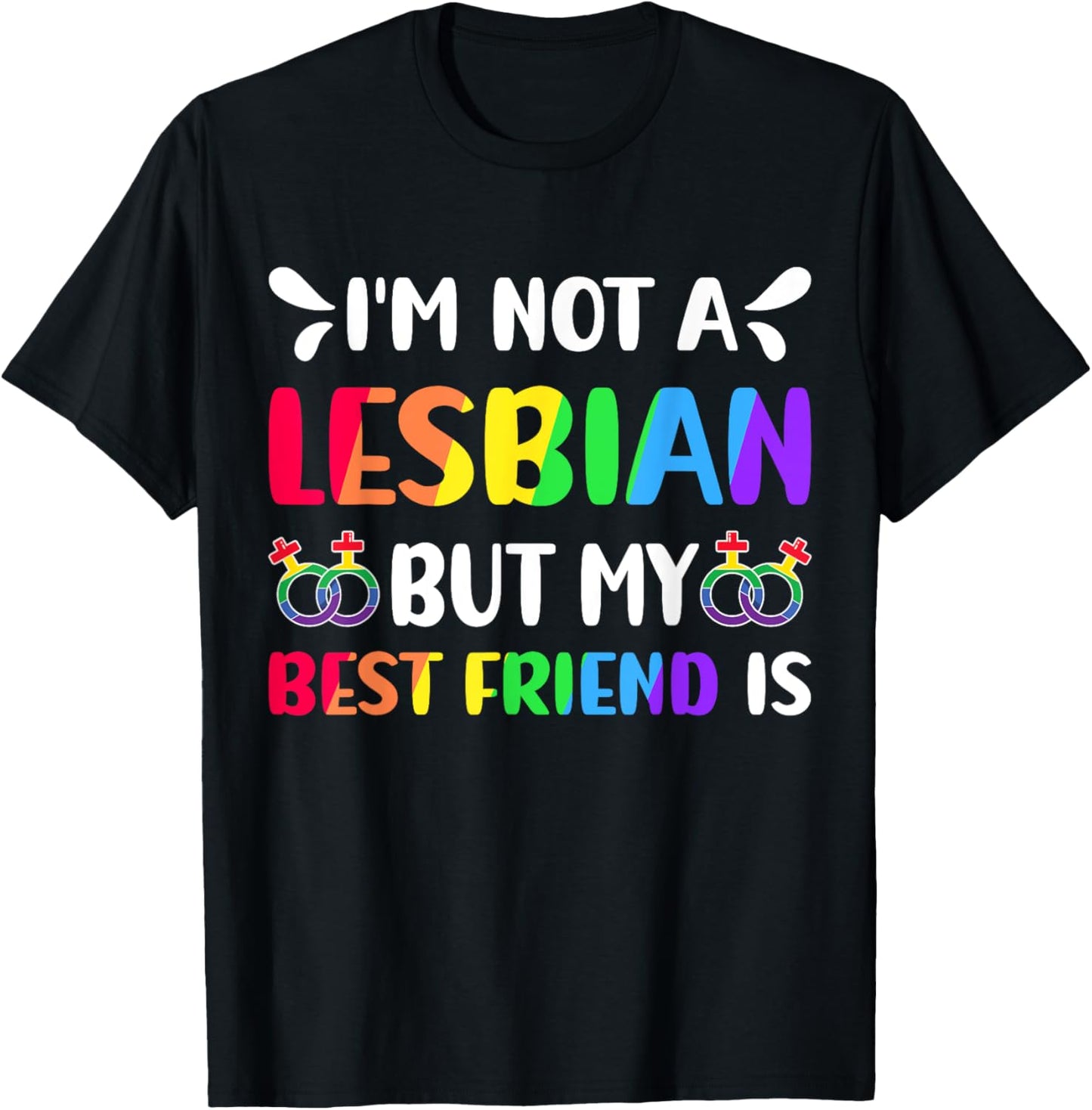 I'm Not A Lesbian But My Best Friend Is Lesbian Pride Month T-Shirt - T-Shirt | Black