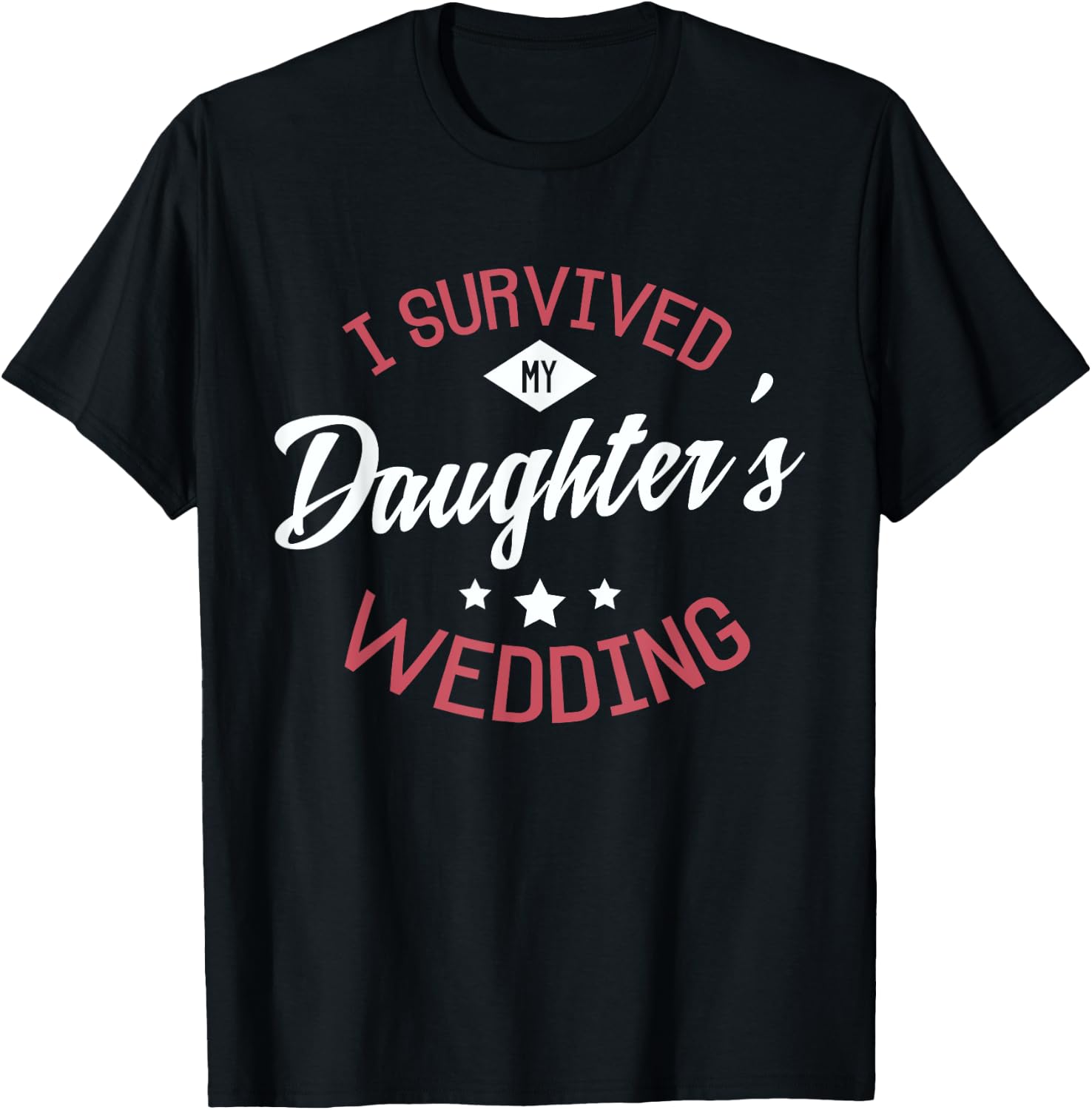 I survived my daughter's wedding Design for a Bride Wedding T-Shirt - T-Shirt | Black