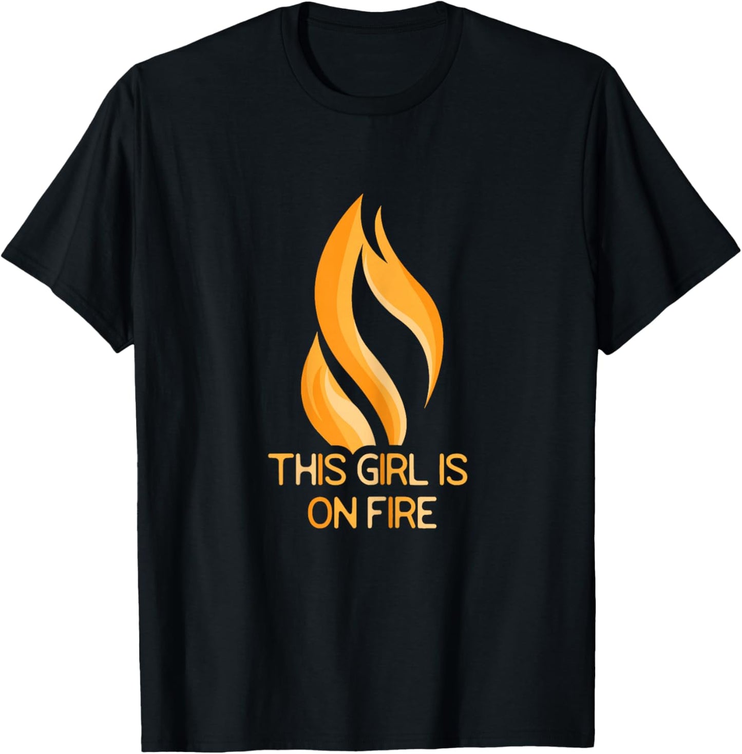This Girl Is On Fire Flame Fiery Woman Empowering T-Shirt - T-Shirt | Black