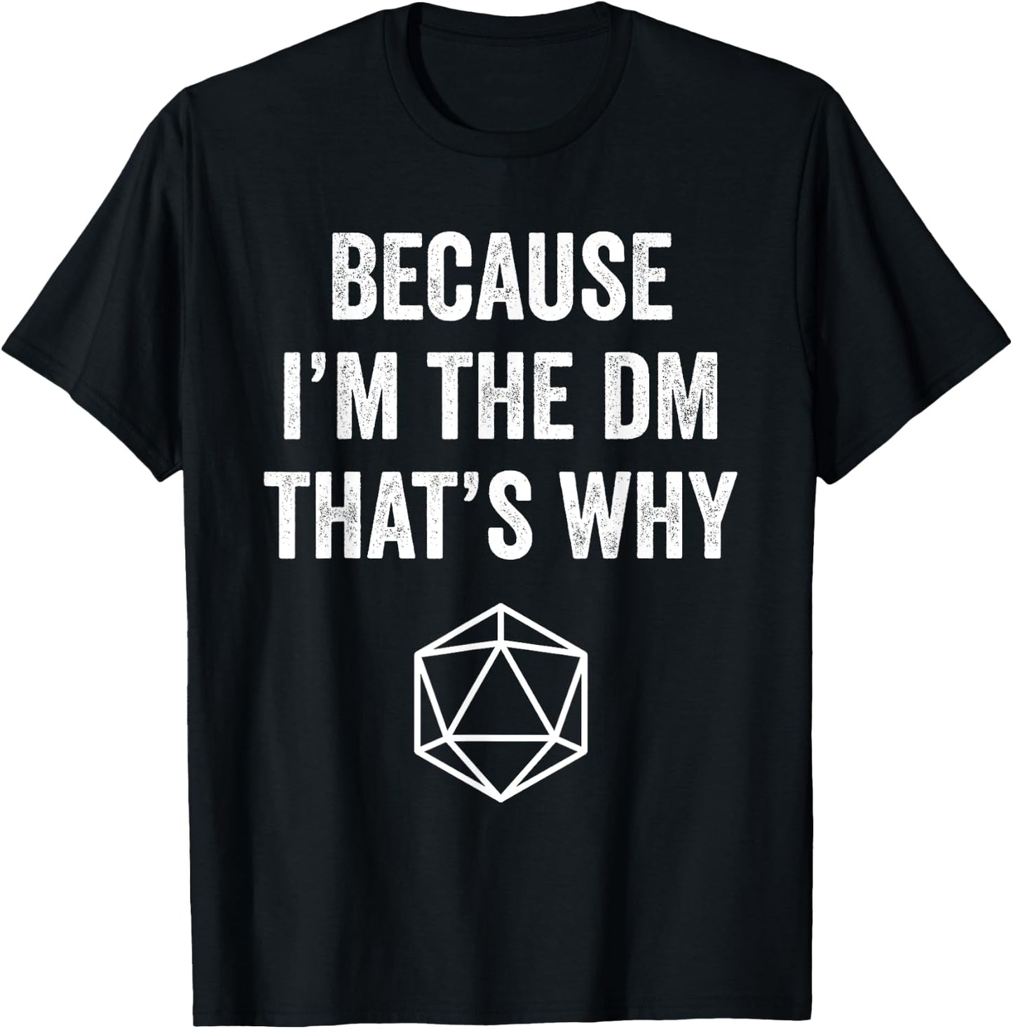 Because Im The DM That's Why Funny Game T-Shirt - T-Shirt | Black