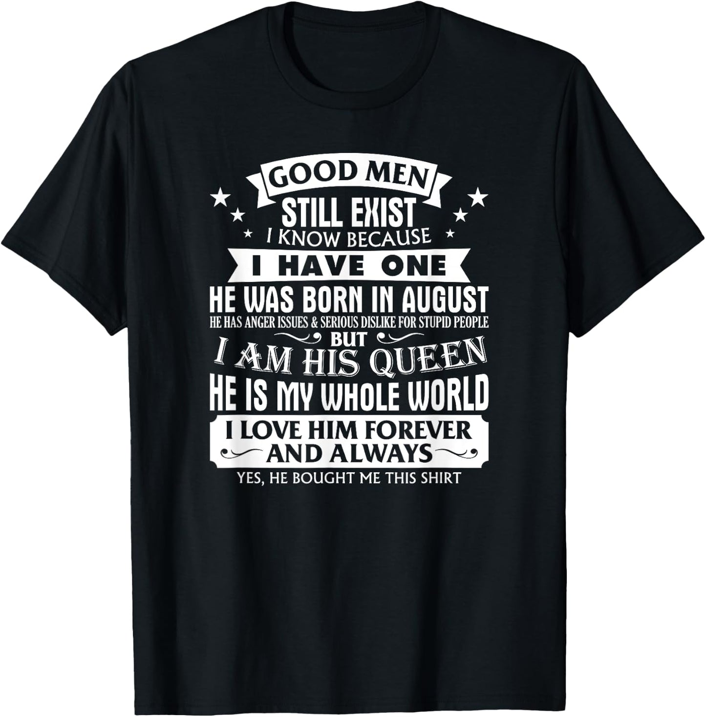 Good Men Still Exist Man Born In August Funny For Girlfriend T-Shirt - T-Shirt | Black