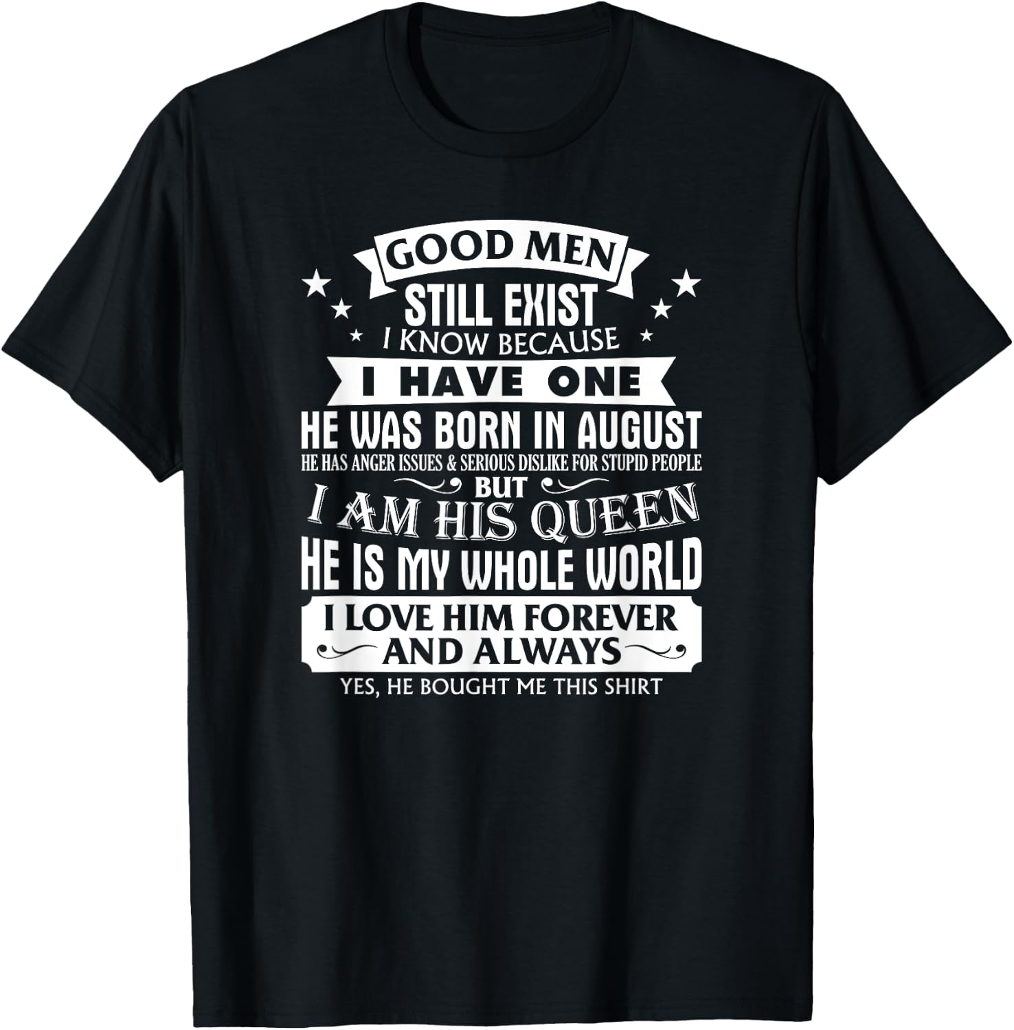 Good Men Still Exist Man Born In August Funny For Girlfriend T-Shirt - T-Shirt | Black