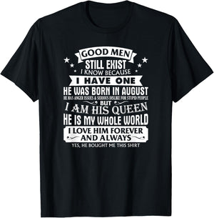 Good Men Still Exist Man Born In August Funny For Girlfriend T-Shirt - T-Shirt | Black