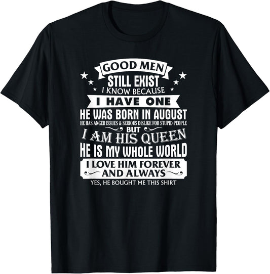 Good Men Still Exist Man Born In August Funny For Girlfriend T-Shirt - T-Shirt | Black