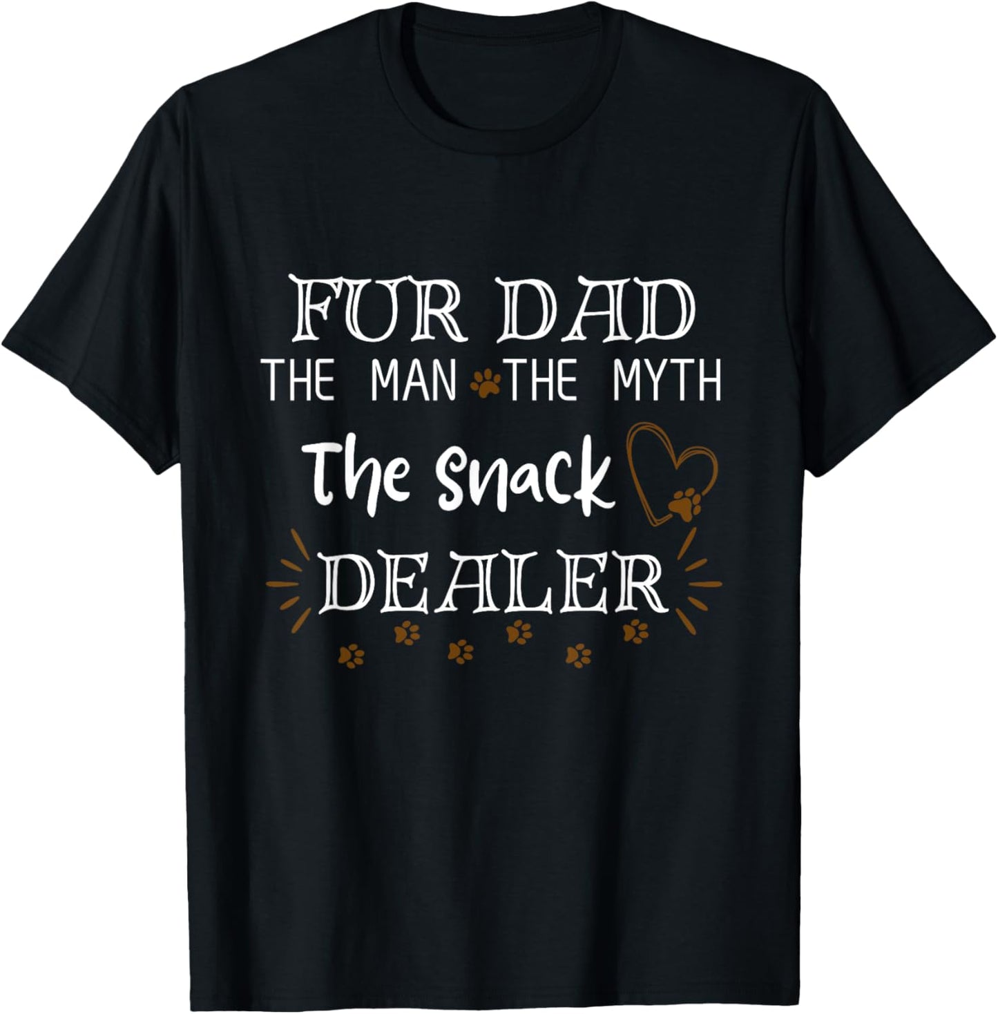 Fur Dad The Men The Myth The Snack Dealer Dog Father's Day T-Shirt - T-Shirt | Black