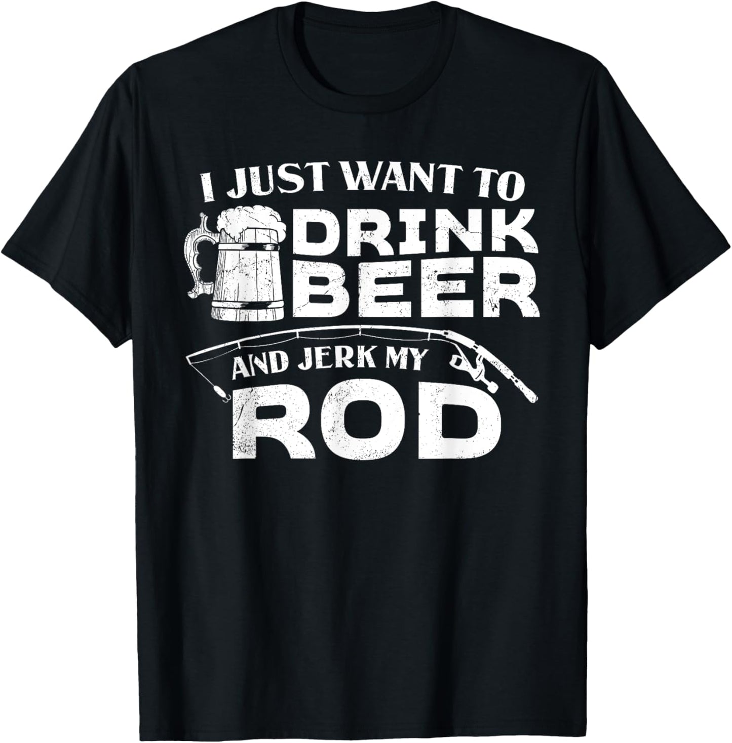 Fishing Drink Beer And Jerk My Rod Adult Humor Funny Fishing T-Shirt - T-Shirt | Black