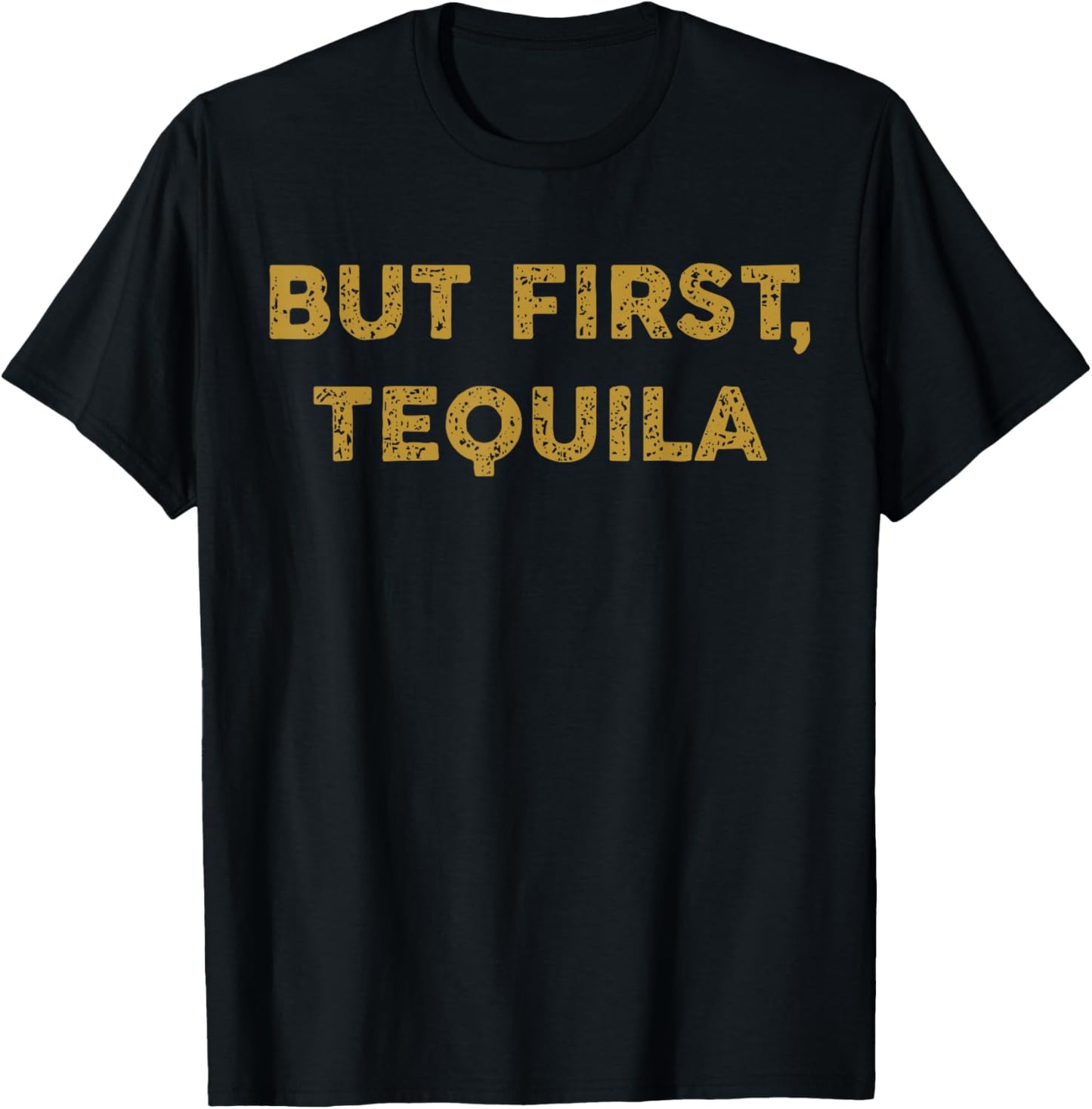 But First Tequila Funny Drinking Party Mexican T-Shirt - T-Shirt | Black