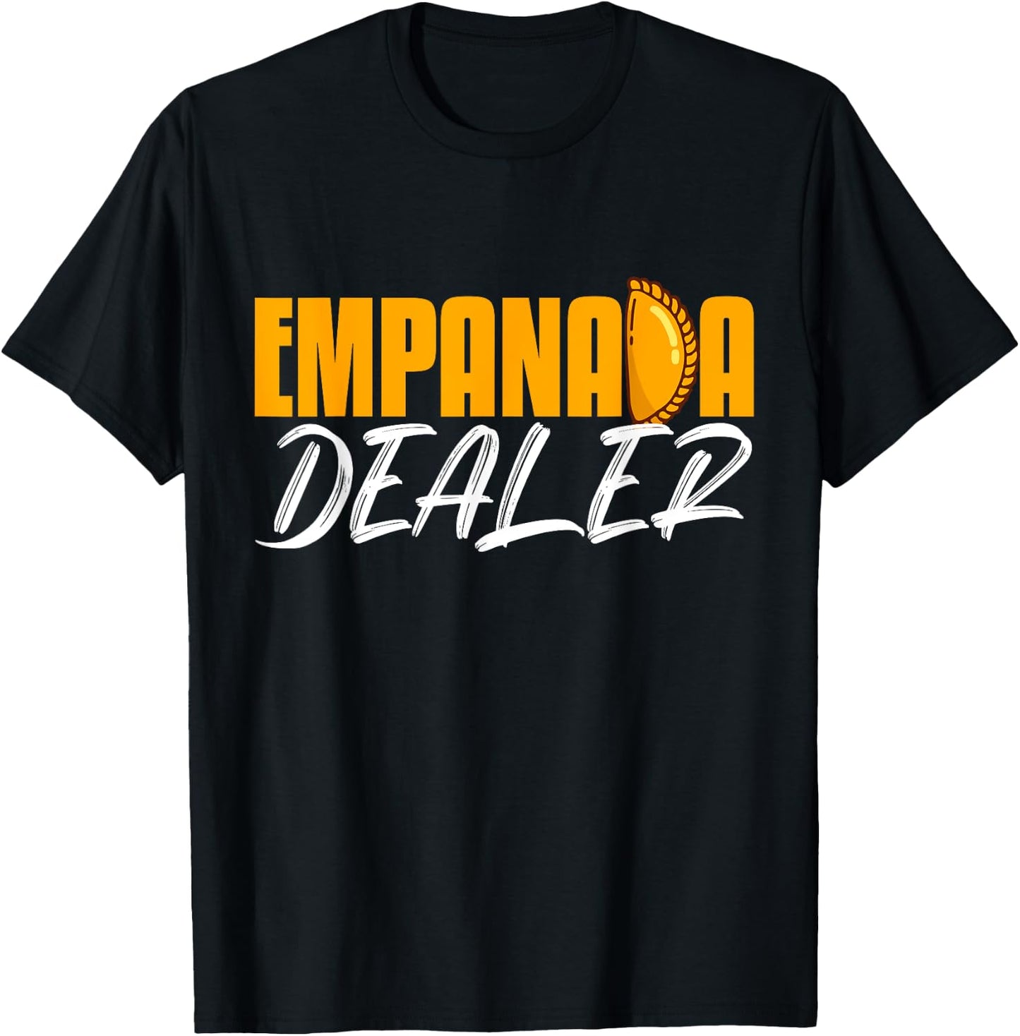 Empanada Dealer Home Cook Mexican Food Latin Cuisine T-Shirt - T-Shirt | Black