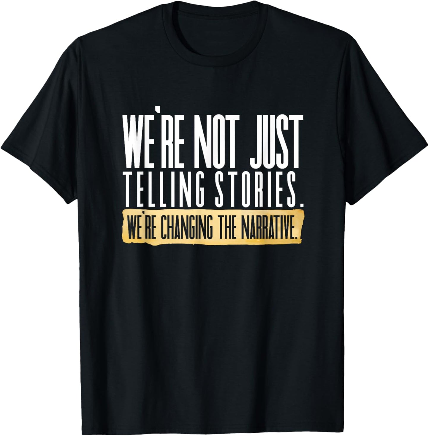 Not Just Telling Stories We're Changing Narrative Dhar Mann T-Shirt - T-Shirt | Black