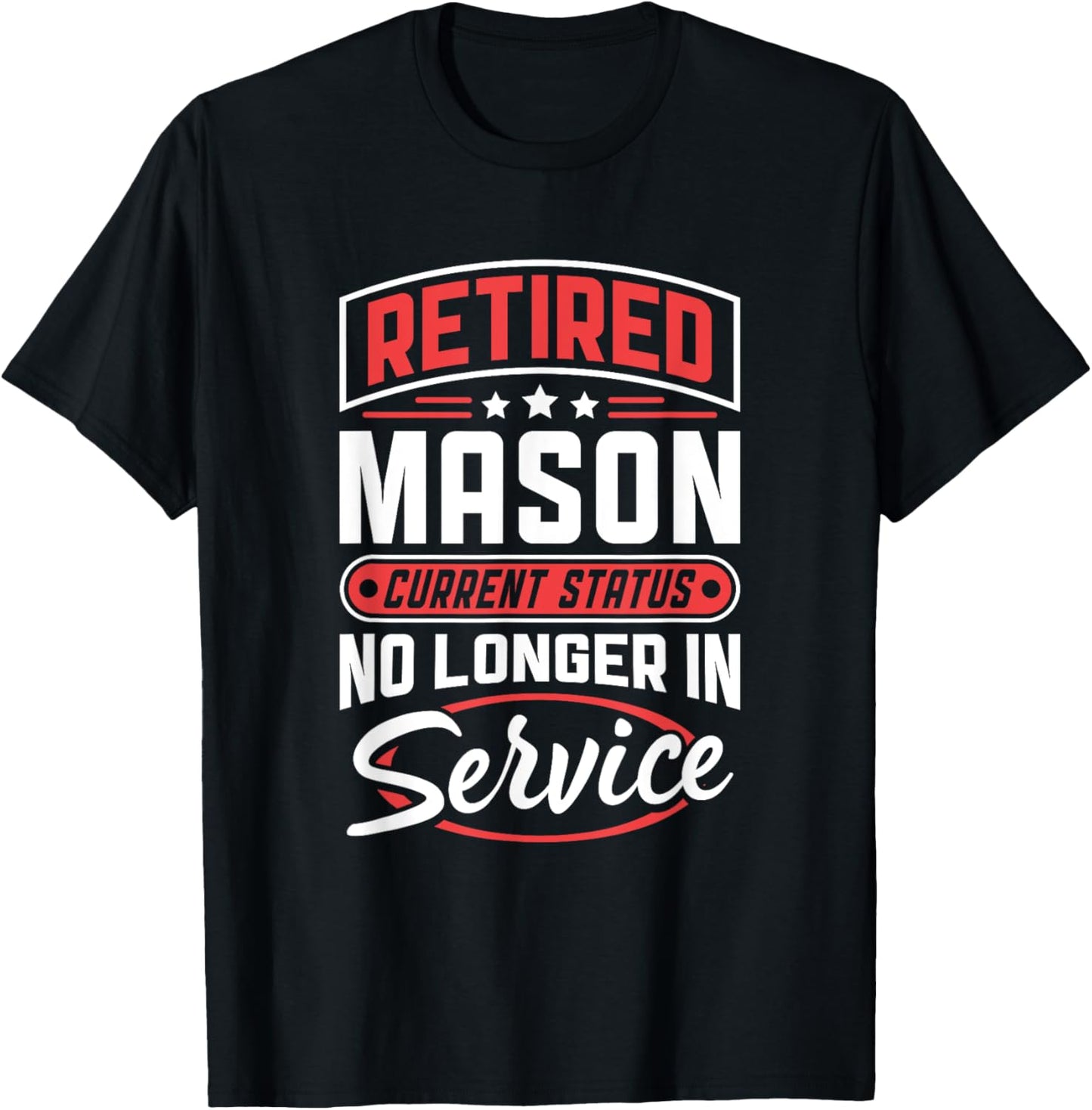 Retired Mason No Longer In Service T-Shirt - T-Shirt | Black