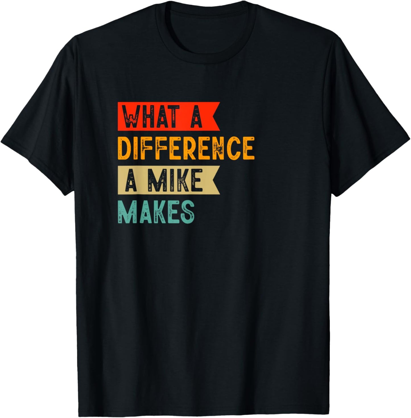 Funny retro Mike What a difference a Mike makes T-Shirt - T-Shirt | Black