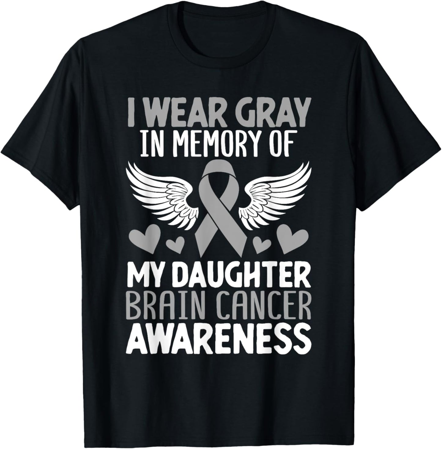 In Memory Of My Daughter Brain Cancer Tumor Gray Ribbon T-Shirt - T-Shirt | Black