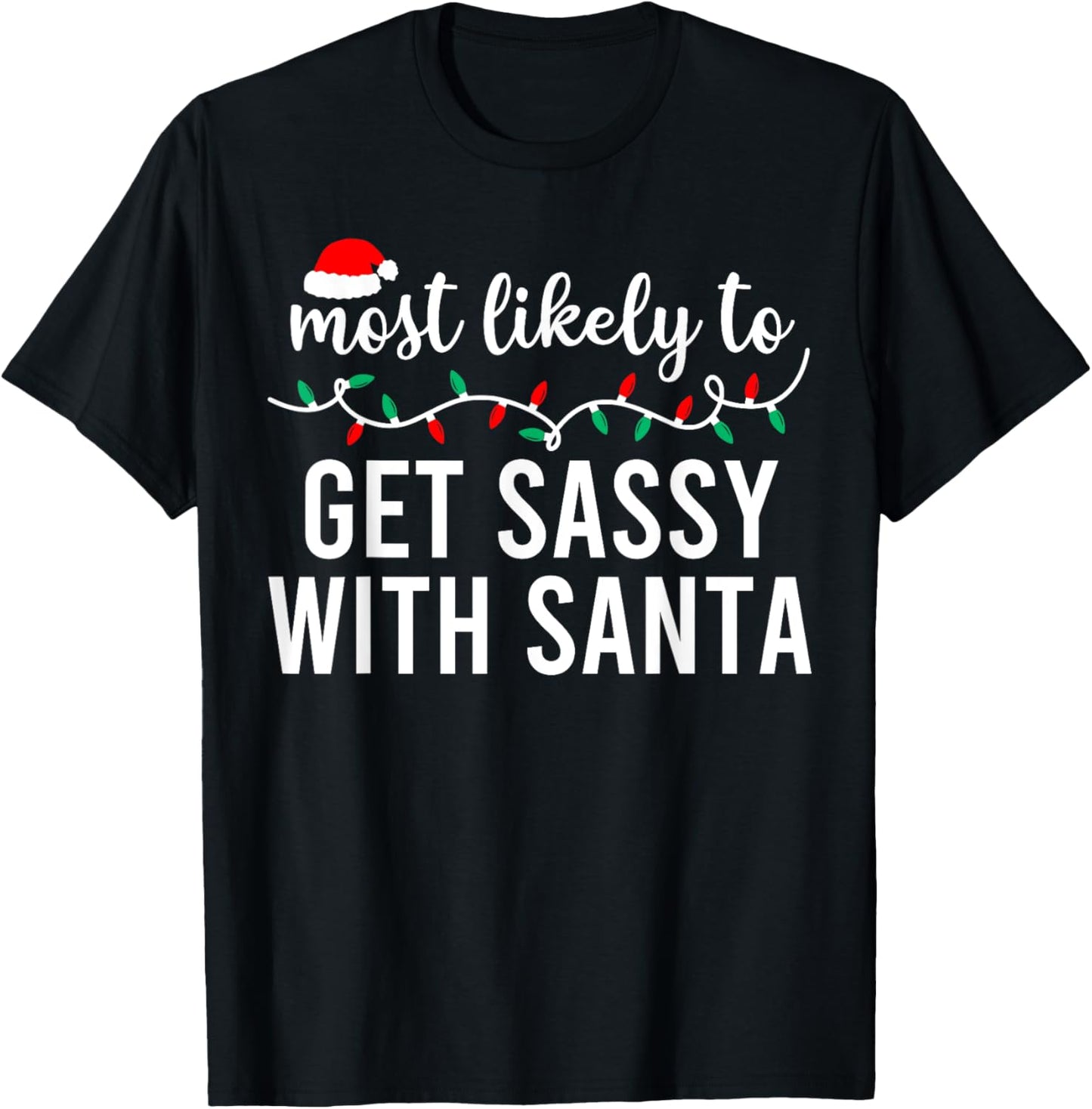 Most Likely to Christmas Shirt Matching Family Pajamas Funny T-Shirt - T-Shirt | Black