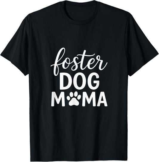 Foster Dog Mama - Animal Lover Advocate T-Shirt - T-Shirt | Black