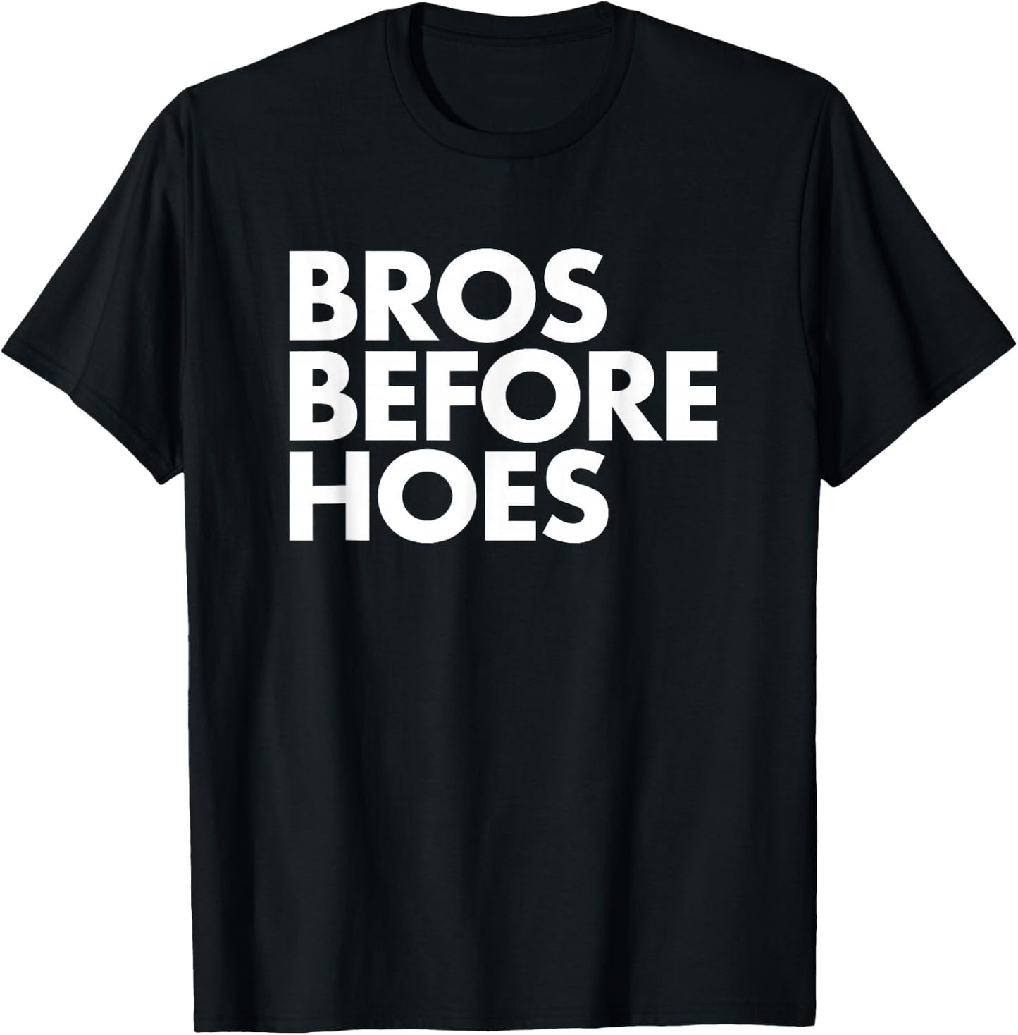 Bros Before Hoes - Trendy Cool Brother Frat Fraternity T-Shirt - T-Shirt | Black