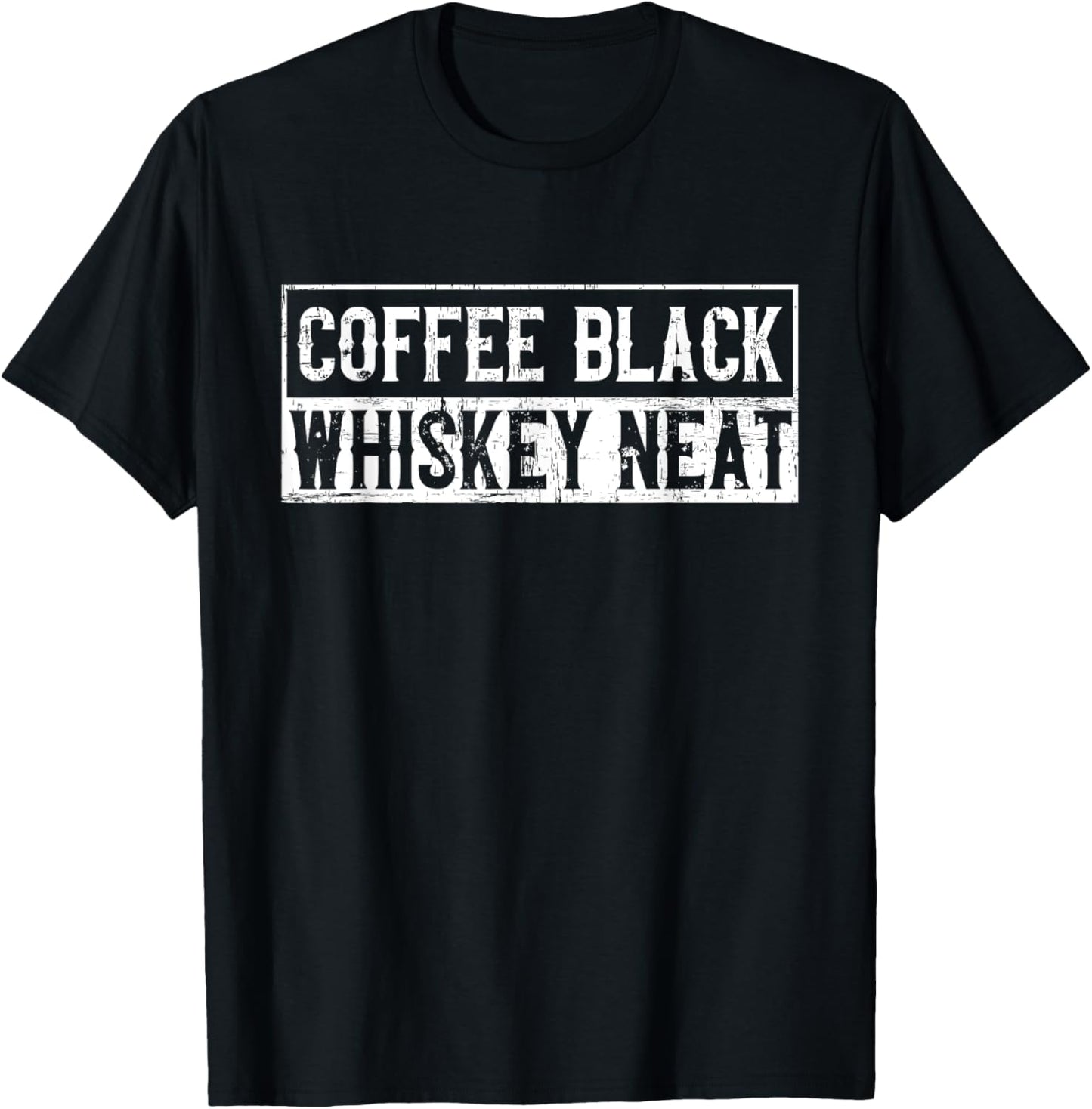 Coffee Black Whiskey Funny Neat Bourbon Whisky Scotch T-Shirt - T-Shirt | Black