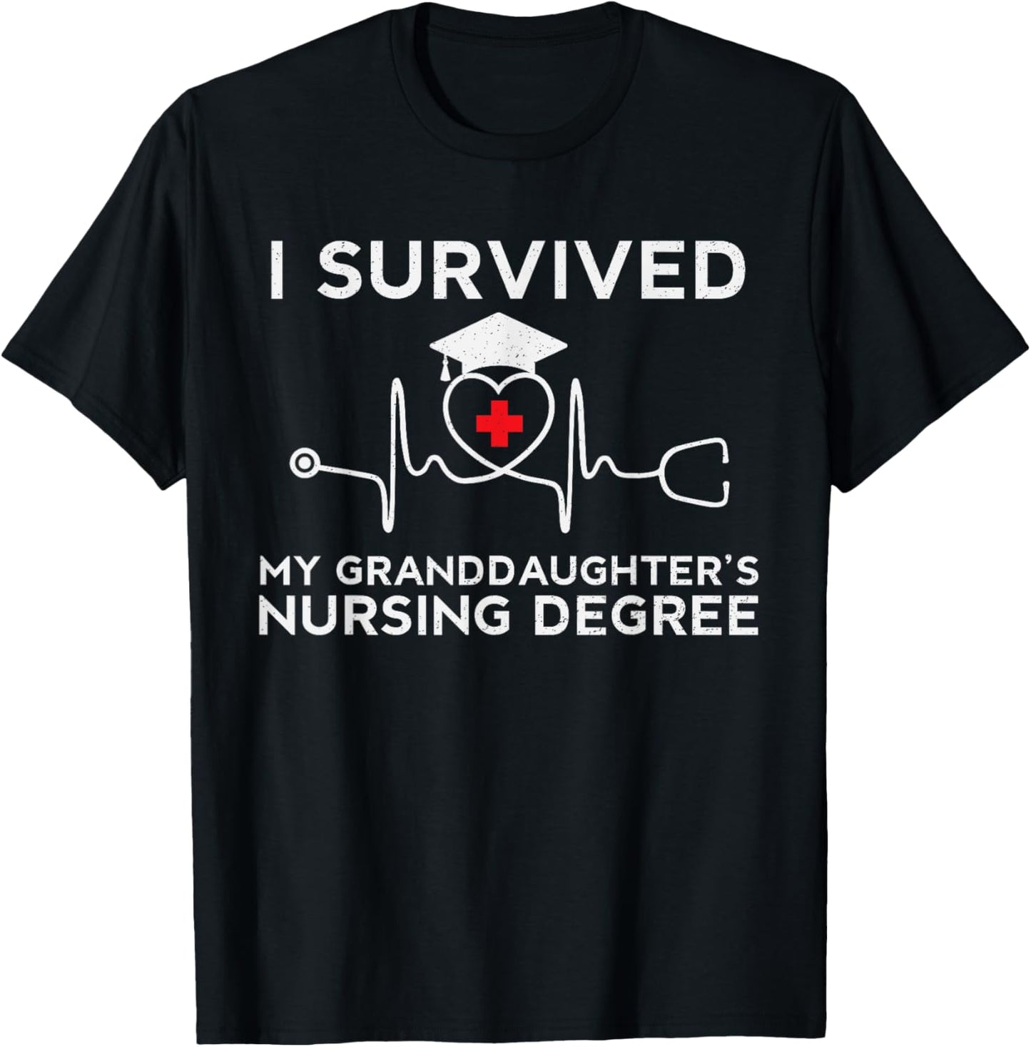 I survived My Granddaughter's Nursing Degree,Proud Gma Nurse T-Shirt - T-Shirt | Black