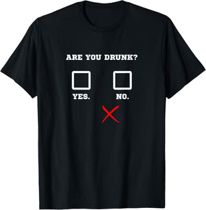 Are You Drunk - Funny Bar Party Drinking Humor T-Shirt - T-Shirt | Black