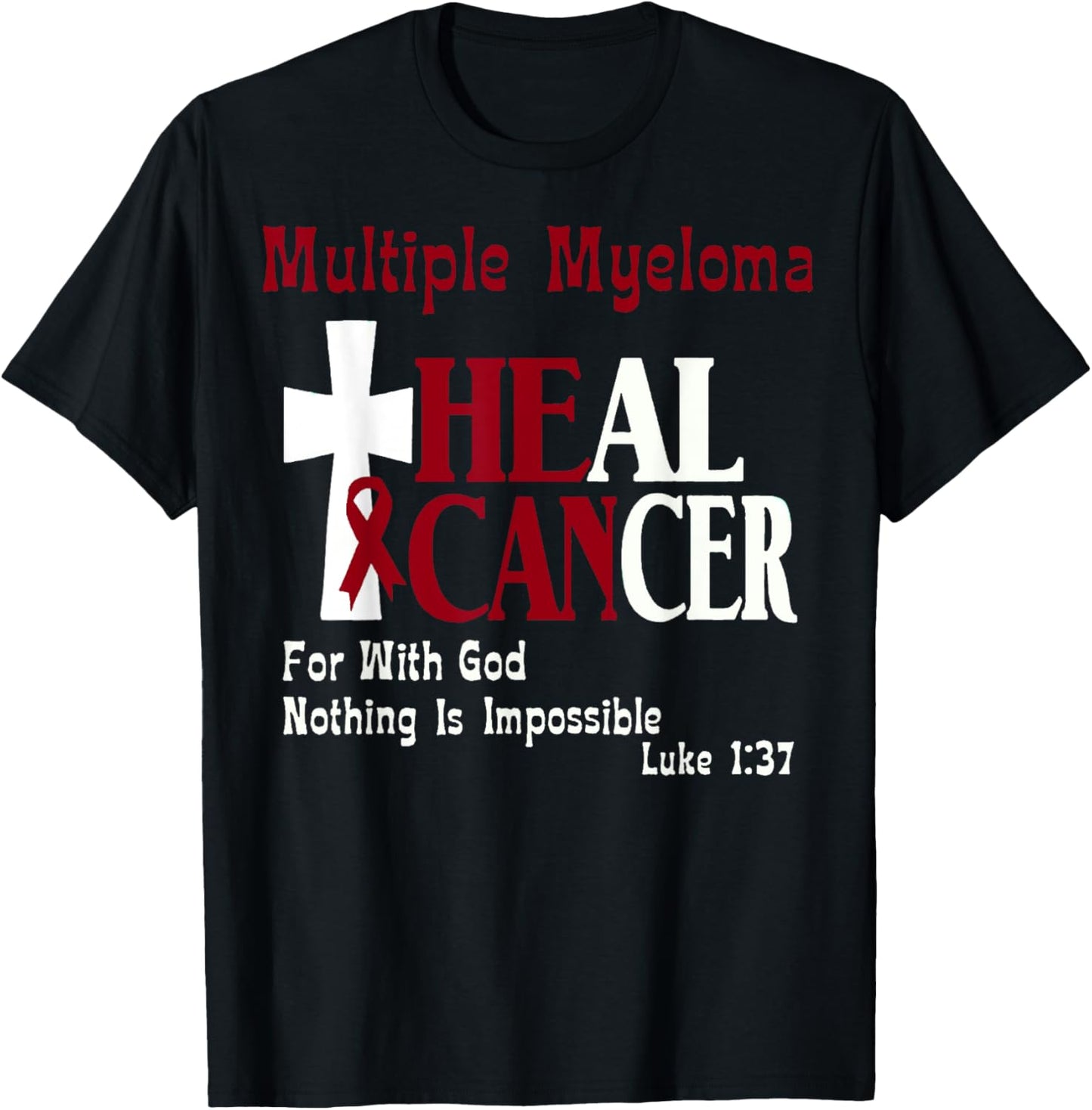 Multiple Myeloma He Can Heal Cancer Christian Support T-Shirt - T-Shirt | Black