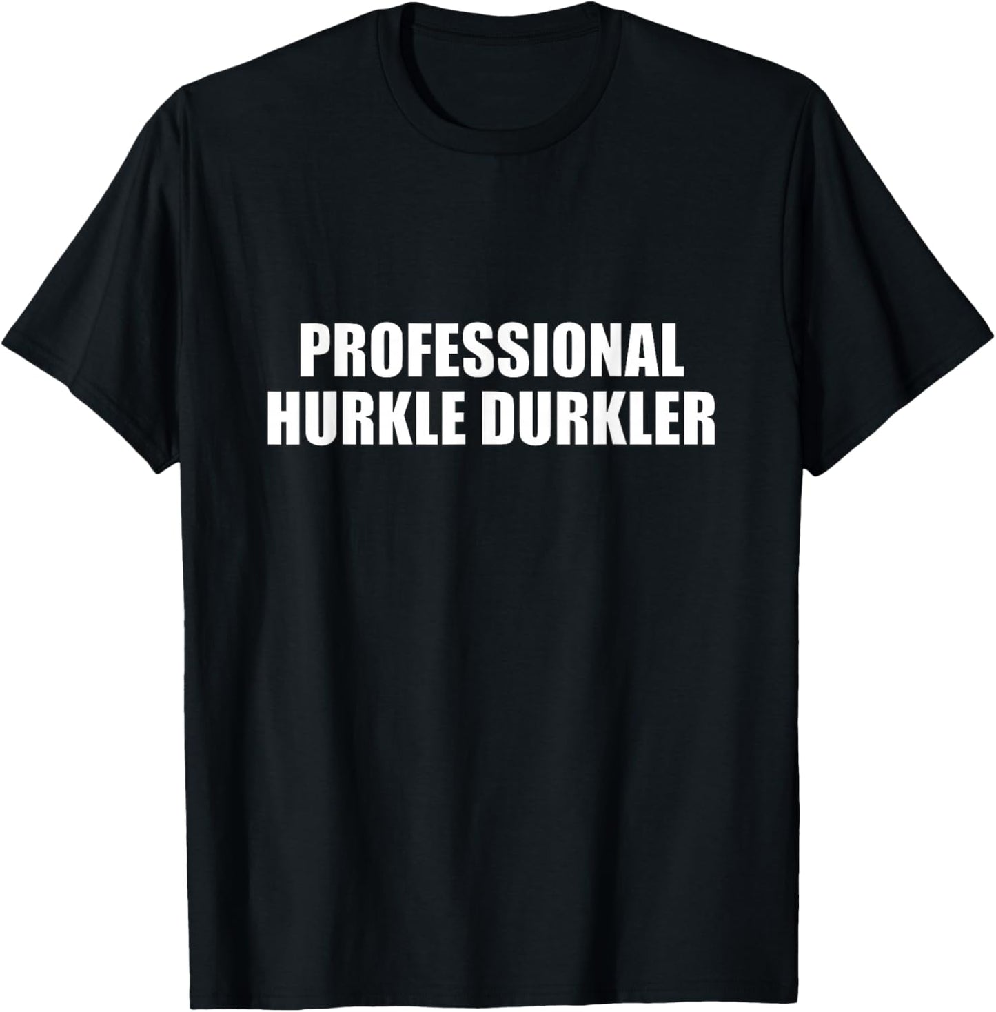 Hurkle Durkle T-Shirt - T-Shirt | Black