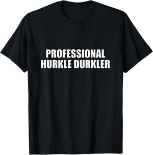 Hurkle Durkle T-Shirt - T-Shirt | Black